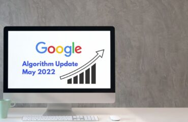 Google Algorithm Update May 2022