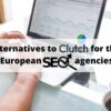 alternatives to Clutch SEO